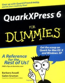 QuarkXPress6 For Dummies (For Dummies (Computers)) - Barbara Assadi, Galen Gruman