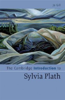 The Cambridge Introduction to Sylvia Plath - Jo Gill