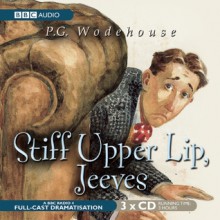 Stiff Upper Lip, Jeeves - P.G. Wodehouse, Michael Hordern, Richard Briers