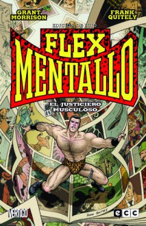 Flex Mentallo: El Justiciero Musculoso - Grant Morrison, Frank Quitely