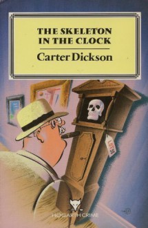 The Skeleton in the Clock - Carter Dickson