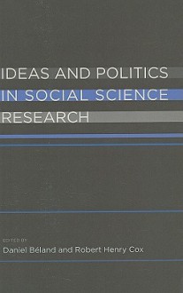 Ideas and Politics in Social Science - Daniel Beland, Robert Henry Cox