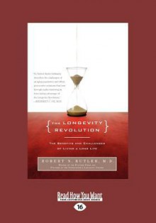 The Longevity Revolution - Robert N. Butler