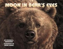 Moon in Bear's Eyes - Stephen R. Swinburne, Crista Forest