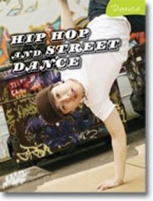 Hip Hop And Street Dance - Jane Bingham, Nikki Gamble, Andrew Solway, Tamsin Fitzgerald