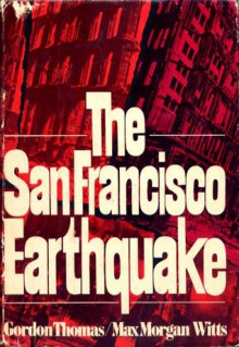 The San Francisco Earthquake - Gordon Thomas, Max Morgan-Witts