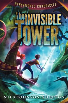 The Invisible Tower (Otherworld Chronicles) - Nils Johnson-Shelton