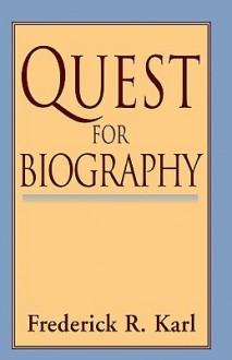 Quest for Biography - Frederick R. Karl