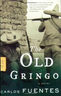 The Old Gringo - Carlos Fuentes, Margaret Sayers Peden