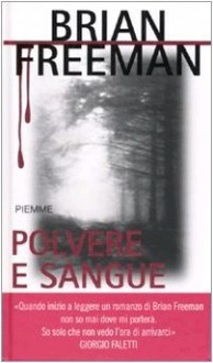 Polvere e sangue - Brian Freeman, Alfredo Colitto