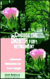 Choose the South for Retirement, 2nd: Retirement Discoveries for Every Budget - John Howells