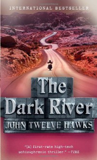 The Dark River - John Twelve Hawks