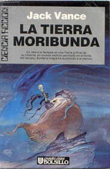 La Tierra Moribunda (La Tierra Moribunda, #1) - Jack Vance