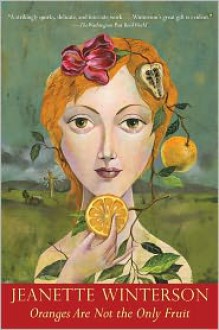 Oranges Are Not the Only Fruit - Jeanette Winterson