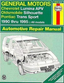 Gm: Lumina Apv, Silhouette, Trans Sport, '90'95 (Hayne's Automotive Repair Manual) - Haynes Publishing