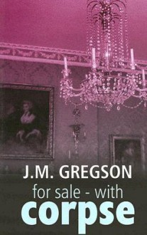 For Sale - With Corpse - J.M. Gregson