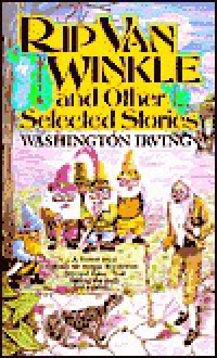 Rip Van Winkle and Other Selected Stories - Washington Irving