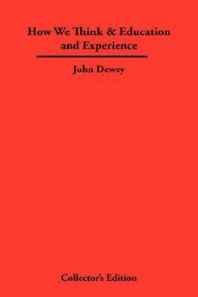 How We Think/Education and Experience - John Dewey