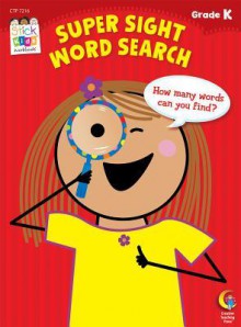 Super Sight Word Search, Grade K - Creative Teaching Press