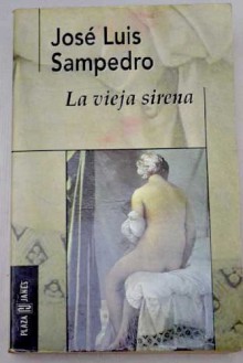 La Vieja Sirena - José Luis Sampedro