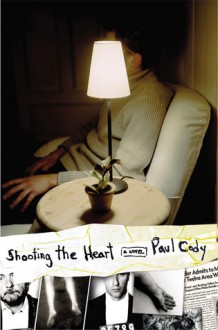 Shooting the Heart - Paul Cody