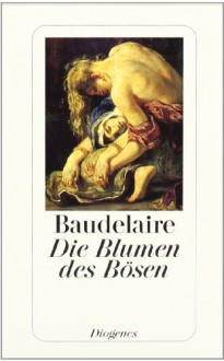 Die Blumen Des Bösen =Les Fleurs Du Mal - Charles Baudelaire, Friedhelm Kemp