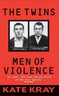 The Twins: Men of Violence - Kate Kray