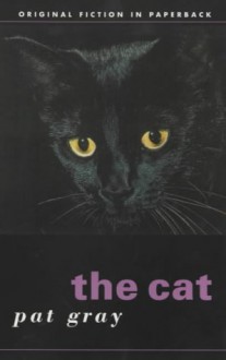 The Cat (Dedalus Original Fiction in Paperback) - Pat Gray