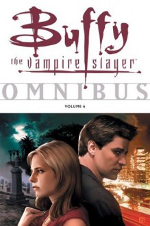 Buffy the Vampire Slayer Omnibus Volume 6 - Christopher Golden, Daniel Brereton, Andi Watson, Doug Petrie, Cliff Richards, Joe Bennett, Ryan Sook, Rick Ketcham