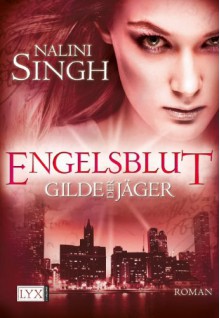 Engelsblut (Gilde der Jäger, #3) - Nalini Singh, Cornelia Röser