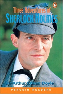 Three Adventures of Sherlock Holmes (Penguin Readers Level 4) - David Maule, Arthur Conan Doyle