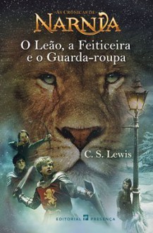 O Leão, a Feiticeira e o Guarda-Roupa (As Crónicas de Nárnia, #2) - C.S. Lewis, Pauline Bayne, Ana Falcão Bastos