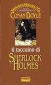 Il taccuino di Sherlock Holmes - Arthur Conan Doyle