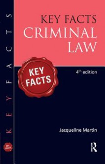 Key Facts Criminal Law, Fourth Edition - Jacqueline Martin