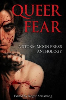 Queer Fear - Erin Sneath, K.A. Merikan, Zach Sweets, Ariel Graham, E.E. Ottoman