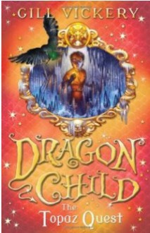 The Topaz Quest (Dragonchild #3) - Gill Vickery