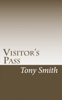 Visitor's Pass - Tony Smith