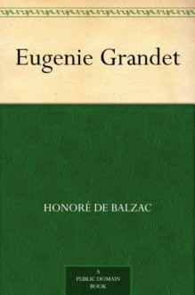 Eugenie Grandet - Honoré de Balzac, Katharine Prescott Wormeley