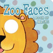 Zoo Faces - Lucy Schultz, Ana Martin Larranaga, Lucy Shultz, Ana Larrañaga