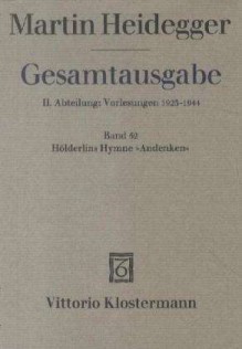 Gesamtausgabe, Abteilung II: Vorlesungen 1923-44, Band 52: Hölderlins Hymne 'Andenken' - Martin Heidegger