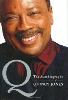 Q: The Autobiography of Quincy Jones - Quincy Jones