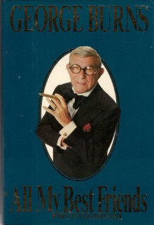 George Burns: All My Best Friends - George Burns