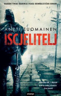 Iscjelitelj - Antti Tuomainen, Bruno Štefić