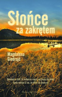 Słońce za zakrętem - Magdalena Giedrojć