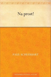 Na prost! (German Edition) - Paul Scheerbart