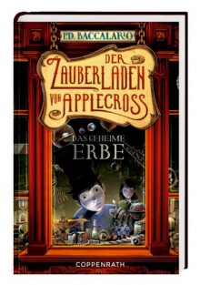 Der Zauberladen von Applecross: Das geheime Erbe - Patrick Mölleken, Pierdomenico Baccalario