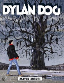 Dylan Dog n. 280: Mater Morbi - Tiziano Sclavi, Roberto Recchioni, Massimo Carnevale, Angelo Stano