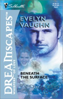 Beneath The Surface (Silhouette Dreamscapes) - Evelyn Vaughn