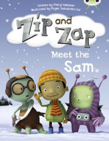 Zip and Zap Meet Sam (Yellow B) - Sheryl Webster