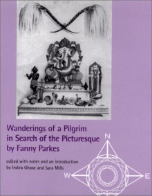 Wanderings of a Pilgrim in Search of the Picturesque - Fanny Parkes Parlby